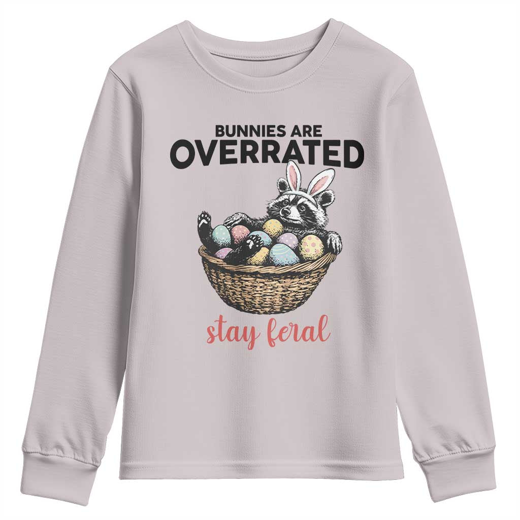 Funny Easter Raccoon Bunny Youth Sweatshirt Bunnies Are Overrated Stay Feral TS14 Ice Gray Print Your Wear