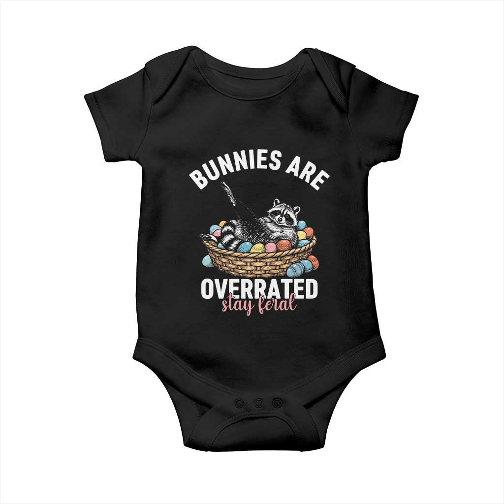 Funny Easter Raccoon Meme Baby Onesie Bunnies Are Overrated Stay Feral TS14 Black Print Your Wear