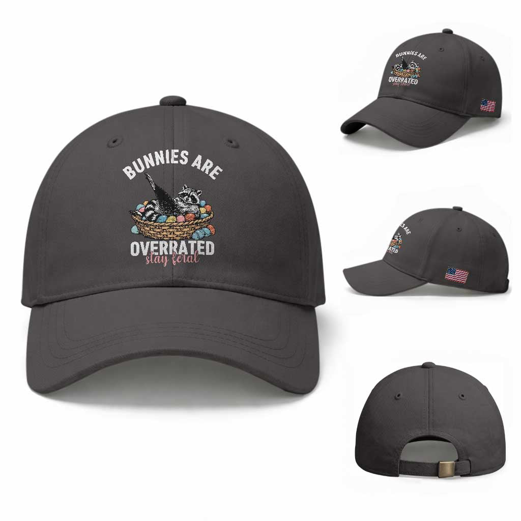 Funny Easter Raccoon Meme Baseball Cap Bunnies Are Overrated Stay Feral TS14 Baseball Cap Universal Fit Dark Gray Print Your Wear