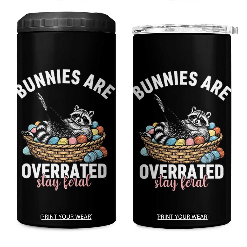 Funny Easter Raccoon Meme 4 in 1 Can Cooler Tumbler Bunnies Are Overrated Stay Feral TS14 One Size: 16 oz Black Print Your Wear