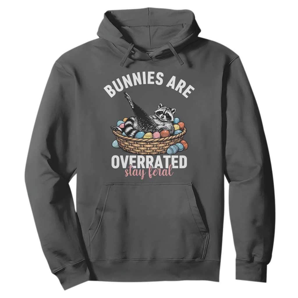 Funny Easter Raccoon Meme Hoodie Bunnies Are Overrated Stay Feral TS14 Dark Heather Print Your Wear