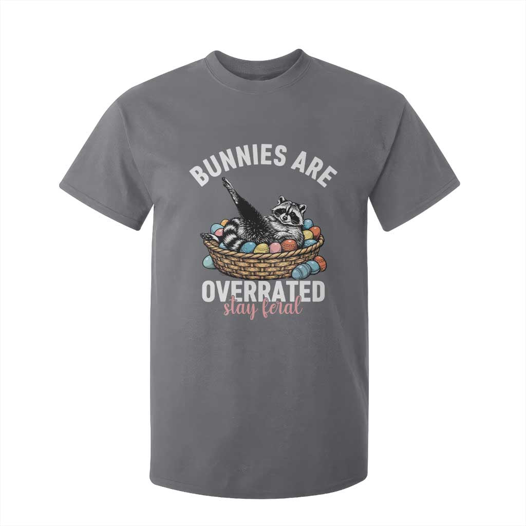 Funny Easter Raccoon Meme T Shirt For Kid Bunnies Are Overrated Stay Feral TS14 Charcoal Print Your Wear