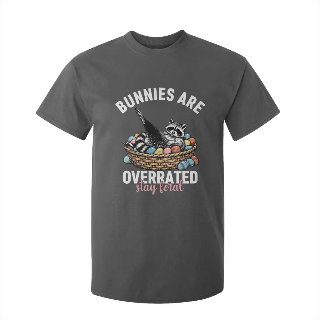 Funny Easter Raccoon Meme T Shirt For Kid Bunnies Are Overrated Stay Feral TS14 Dark Heather Print Your Wear
