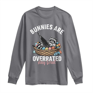 Funny Easter Raccoon Meme Long Sleeve Shirt Bunnies Are Overrated Stay Feral TS14 Charcoal Print Your Wear
