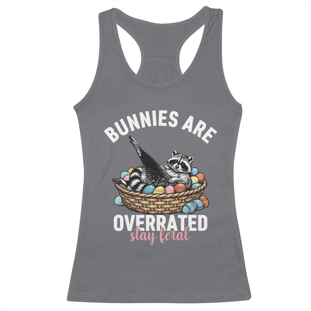 Funny Easter Raccoon Meme Racerback Tank Top Bunnies Are Overrated Stay Feral TS14 Charcoal Print Your Wear