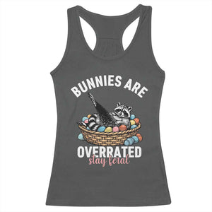 Funny Easter Raccoon Meme Racerback Tank Top Bunnies Are Overrated Stay Feral TS14 Dark Heather Print Your Wear
