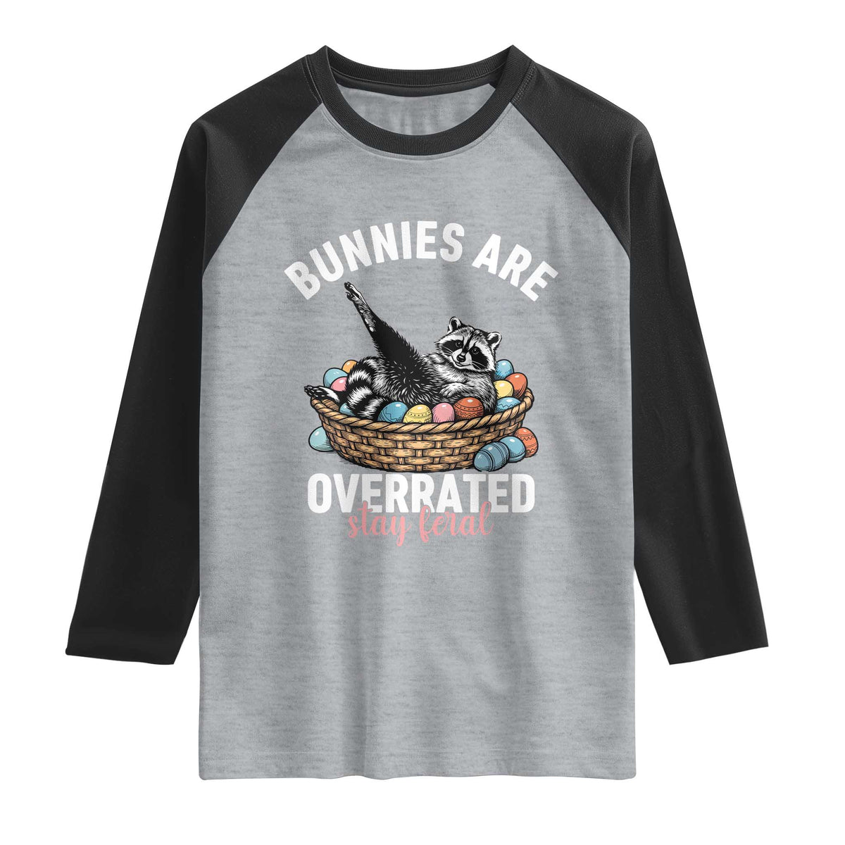 Funny Easter Raccoon Meme Raglan Shirt Bunnies Are Overrated Stay Feral TS14 Heather Gray Black Print Your Wear