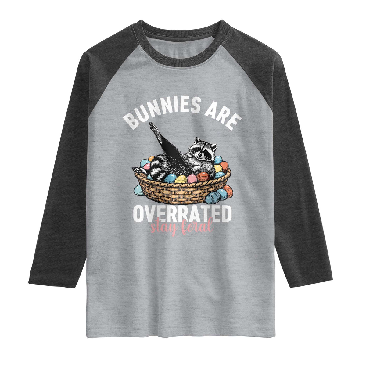 Funny Easter Raccoon Meme Raglan Shirt Bunnies Are Overrated Stay Feral TS14 Heather Gray Heather Charcoal Print Your Wear