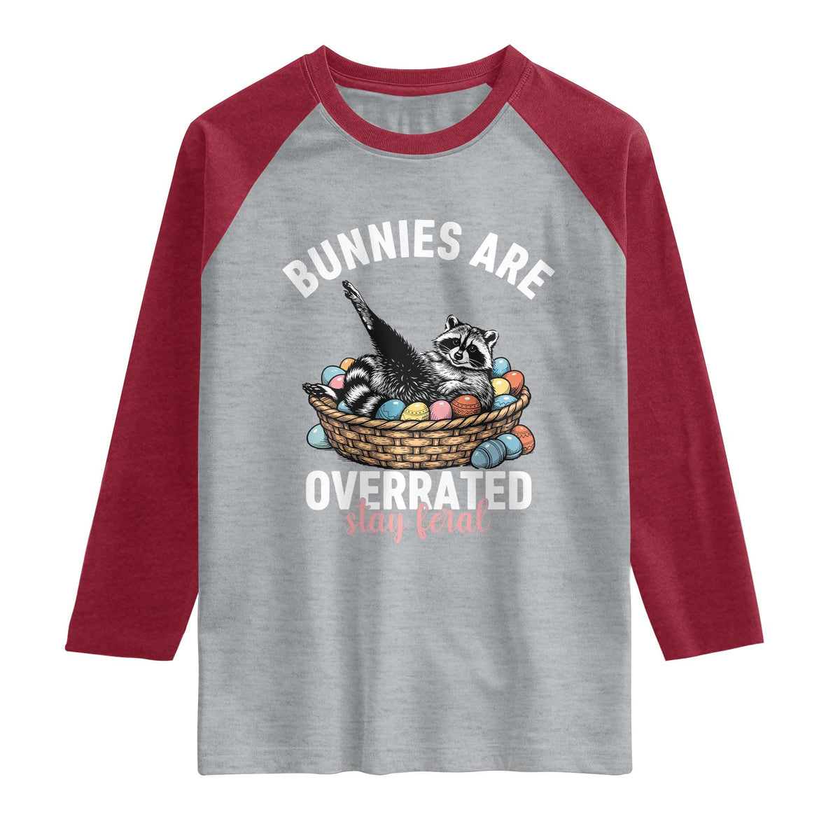 Funny Easter Raccoon Meme Raglan Shirt Bunnies Are Overrated Stay Feral TS14 Heather Gray Heather Red Print Your Wear