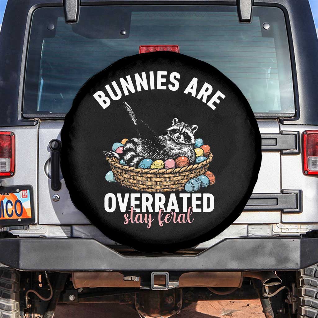 Funny Easter Raccoon Meme Spare Tire Cover Bunnies Are Overrated Stay Feral TS14 No hole Black Print Your Wear