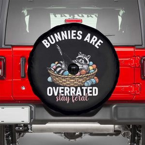 Funny Easter Raccoon Meme Spare Tire Cover Bunnies Are Overrated Stay Feral TS14 Black Print Your Wear