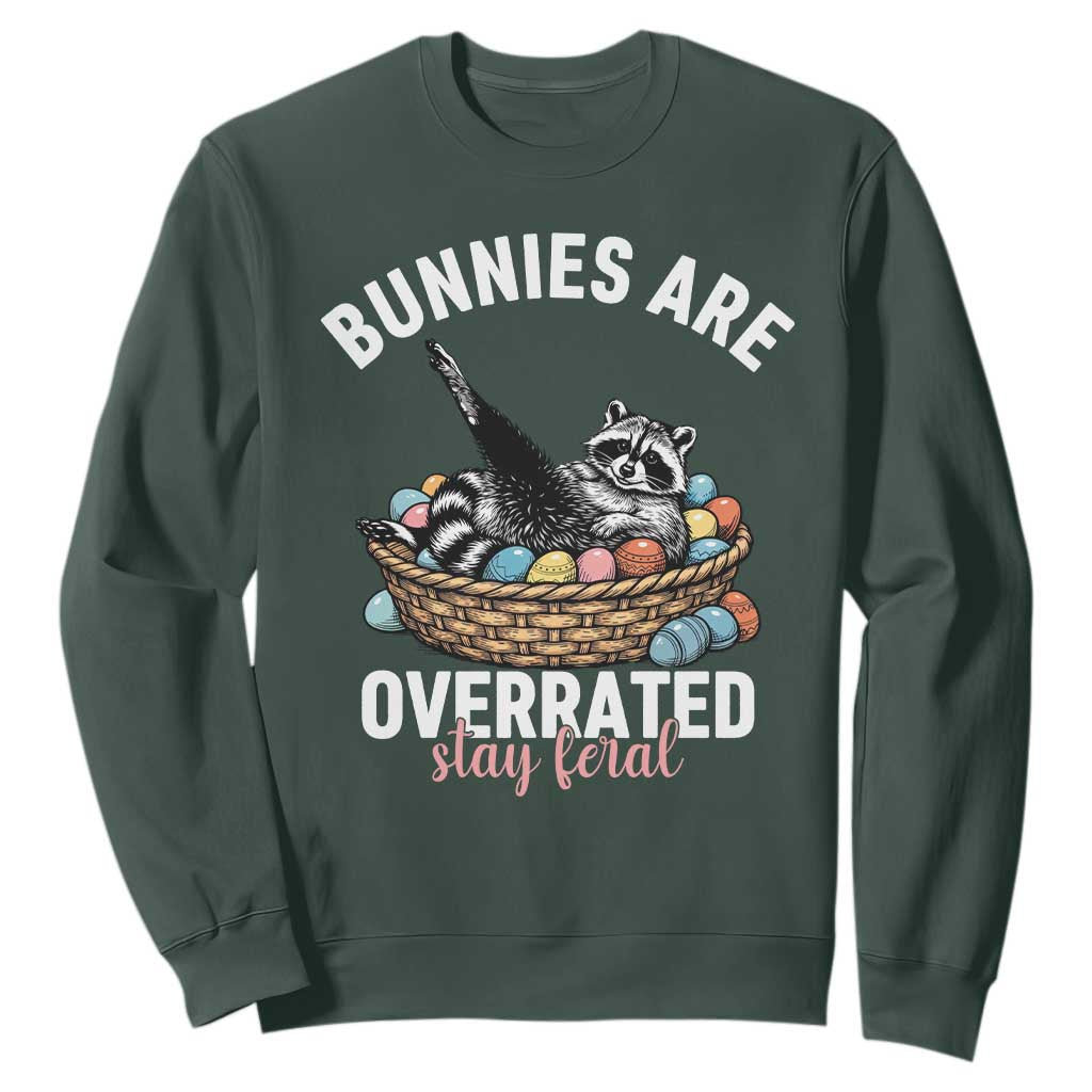 Funny Easter Raccoon Meme Sweatshirt Bunnies Are Overrated Stay Feral TS14 Dark Forest Green Print Your Wear