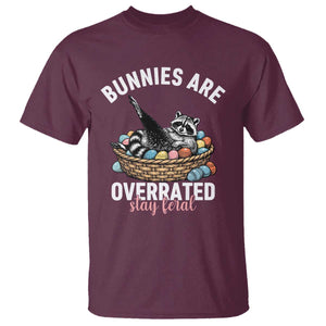 Funny Easter Raccoon Meme T Shirt Bunnies Are Overrated Stay Feral TS14 Maroon Print Your Wear