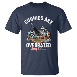 Funny Easter Raccoon Meme T Shirt Bunnies Are Overrated Stay Feral TS14 Navy Print Your Wear
