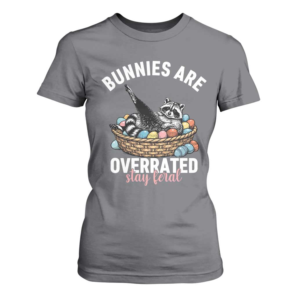 Funny Easter Raccoon Meme T Shirt For Women Bunnies Are Overrated Stay Feral TS14 Charcoal Print Your Wear