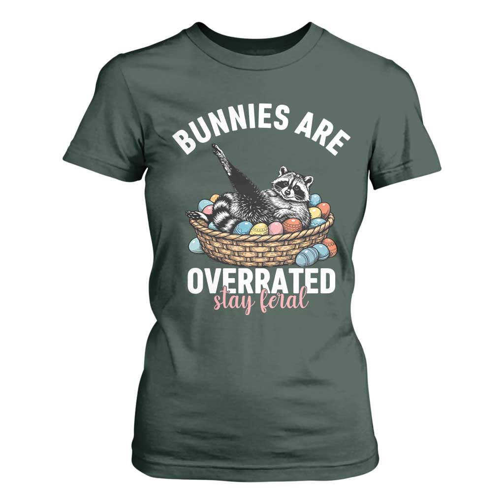 Funny Easter Raccoon Meme T Shirt For Women Bunnies Are Overrated Stay Feral TS14 Dark Forest Green Print Your Wear