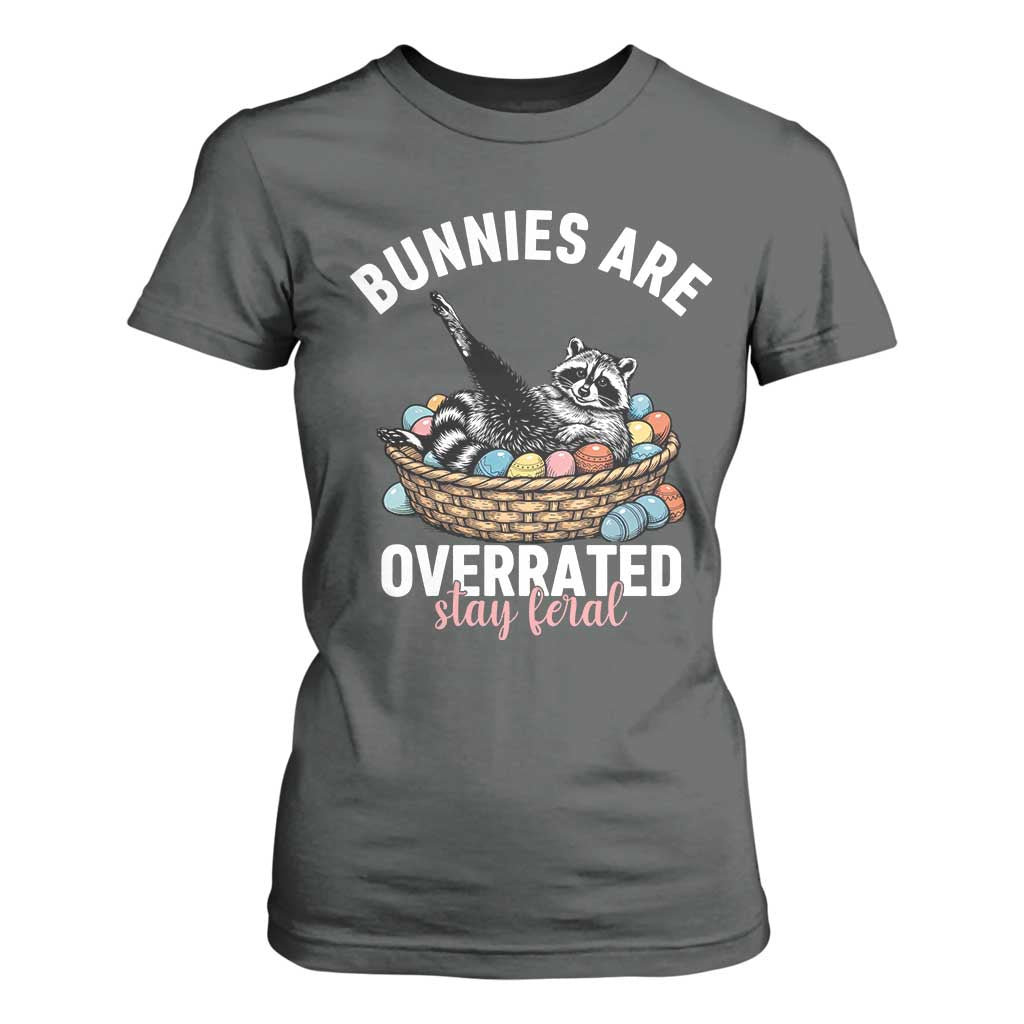 Funny Easter Raccoon Meme T Shirt For Women Bunnies Are Overrated Stay Feral TS14 Dark Heather Print Your Wear
