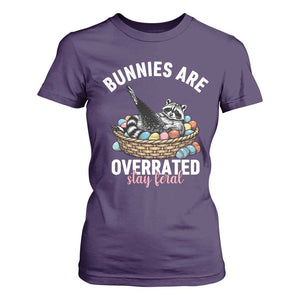 Funny Easter Raccoon Meme T Shirt For Women Bunnies Are Overrated Stay Feral TS14 Purple Print Your Wear