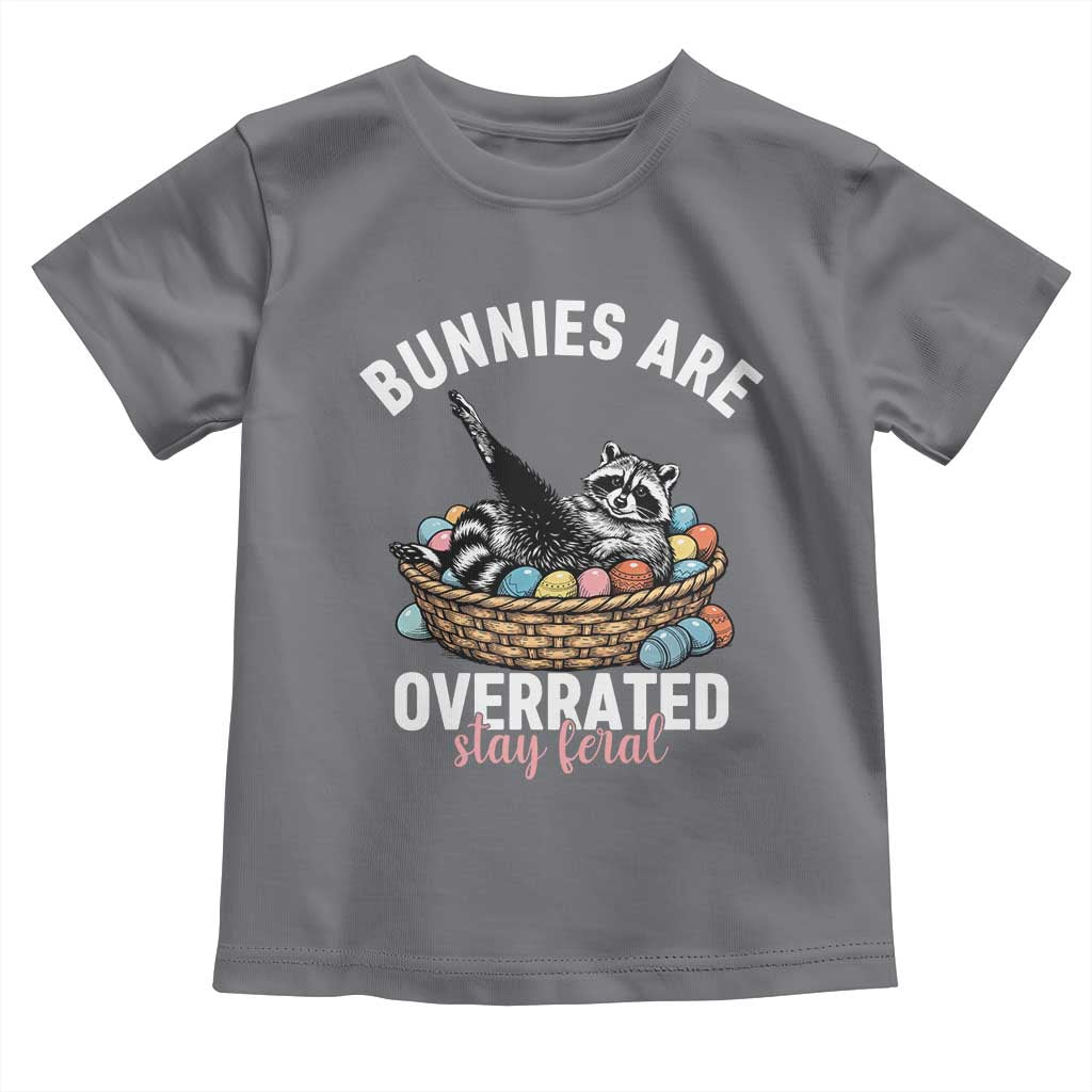 Funny Easter Raccoon Meme Toddler T Shirt Bunnies Are Overrated Stay Feral TS14 Charcoal Print Your Wear