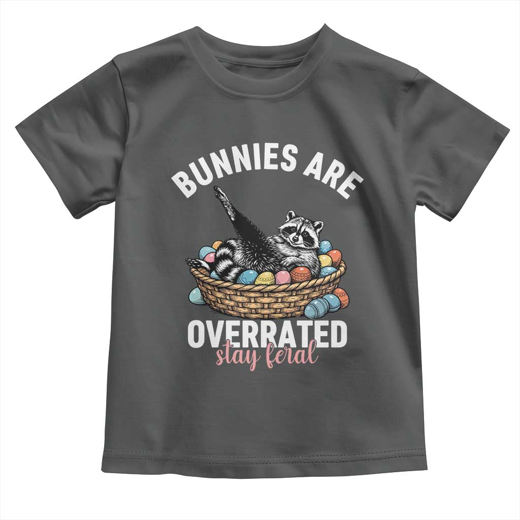 Funny Easter Raccoon Meme Toddler T Shirt Bunnies Are Overrated Stay Feral TS14 Dark Heather Print Your Wear