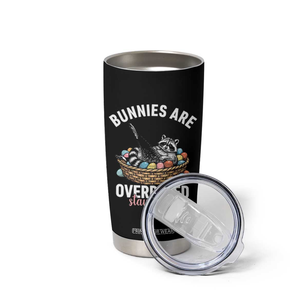 Funny Easter Raccoon Meme Tumbler Cup Bunnies Are Overrated Stay Feral TS14 Print Your Wear