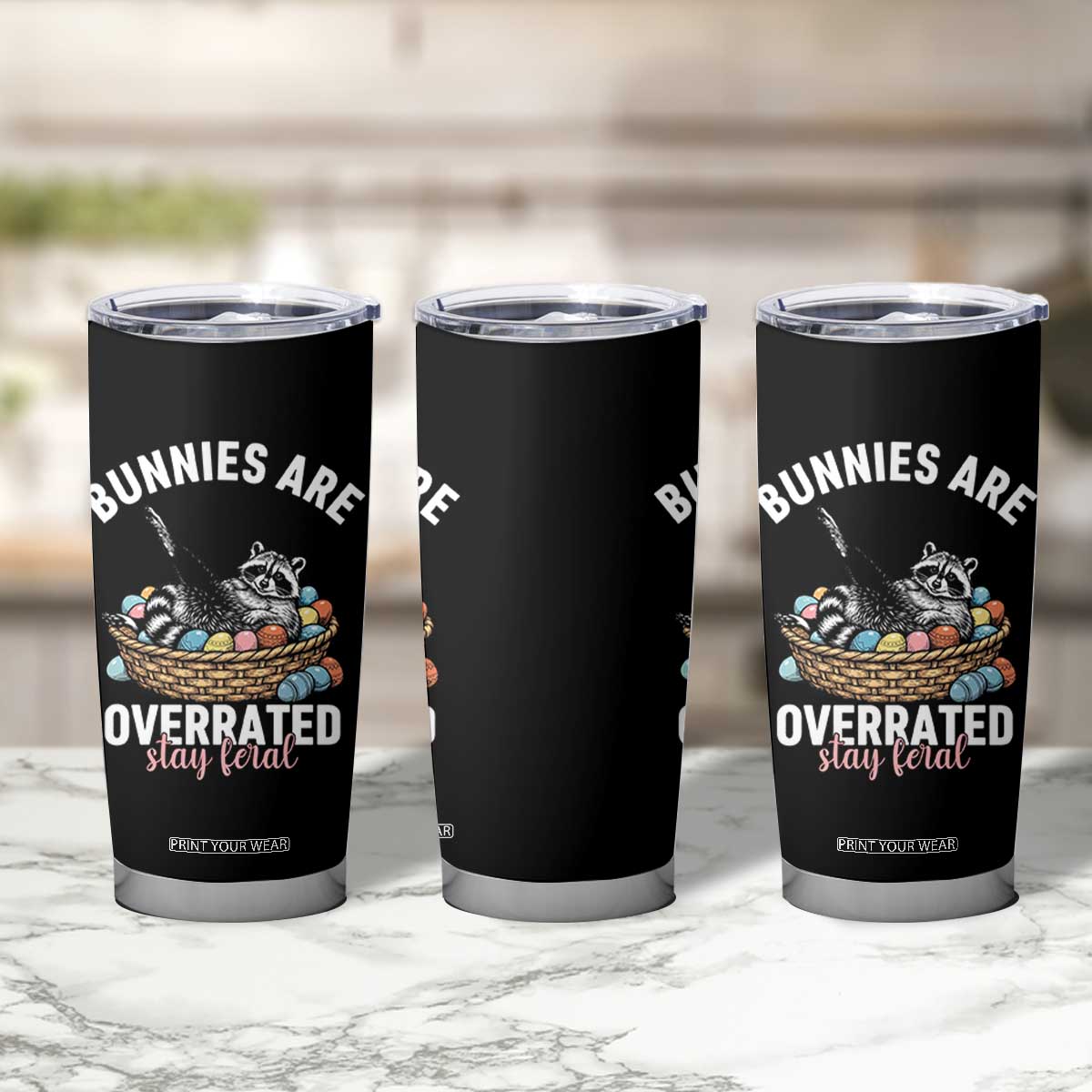 Funny Easter Raccoon Meme Tumbler Cup Bunnies Are Overrated Stay Feral TS14 Print Your Wear