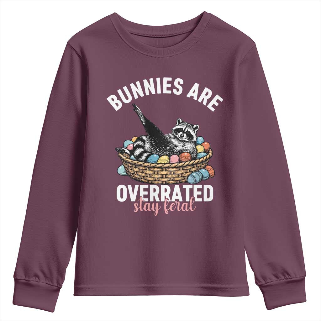 Funny Easter Raccoon Meme Youth Sweatshirt Bunnies Are Overrated Stay Feral TS14 Maroon Print Your Wear