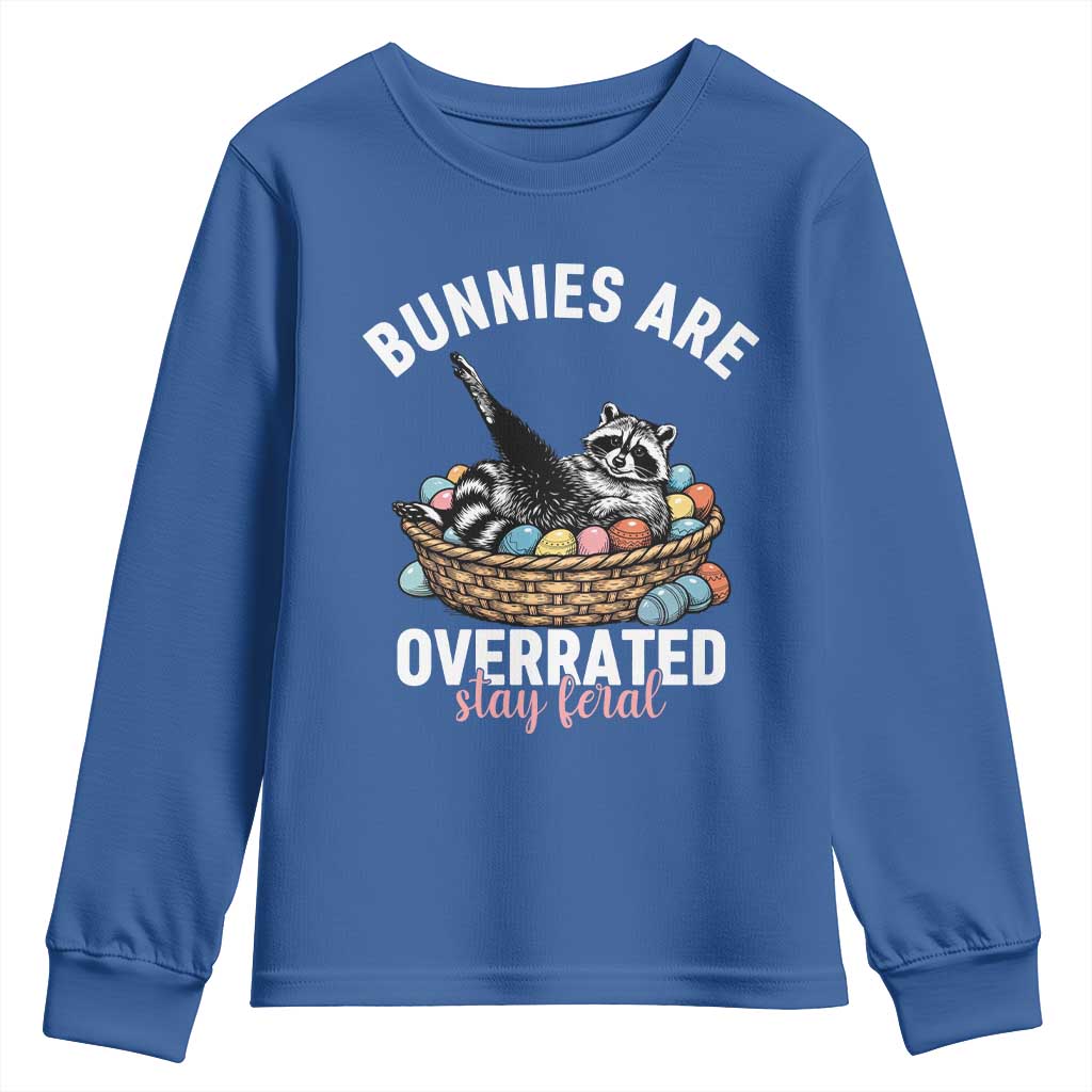 Funny Easter Raccoon Meme Youth Sweatshirt Bunnies Are Overrated Stay Feral TS14 Royal Blue Print Your Wear