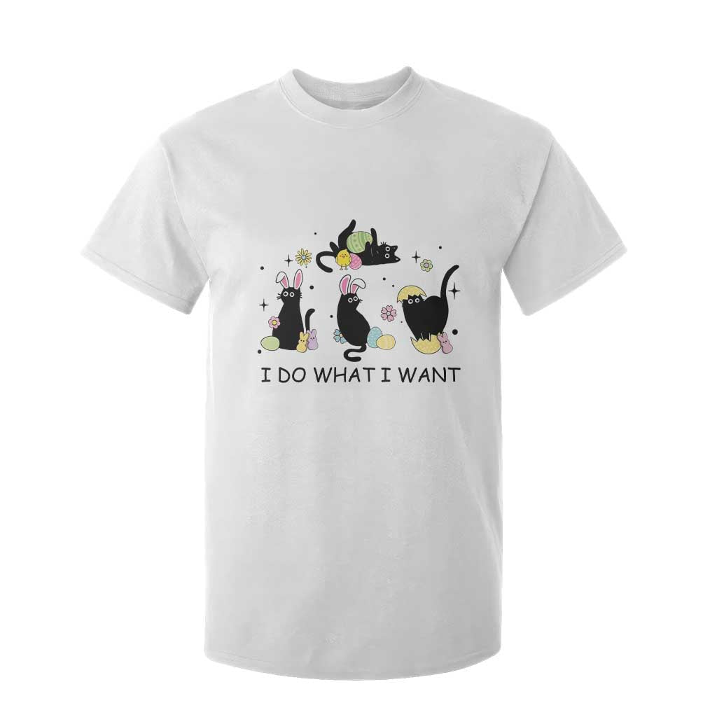 Funny Easter Black Cat T Shirt For Kid I Do What I Want TS14 White Print Your Wear
