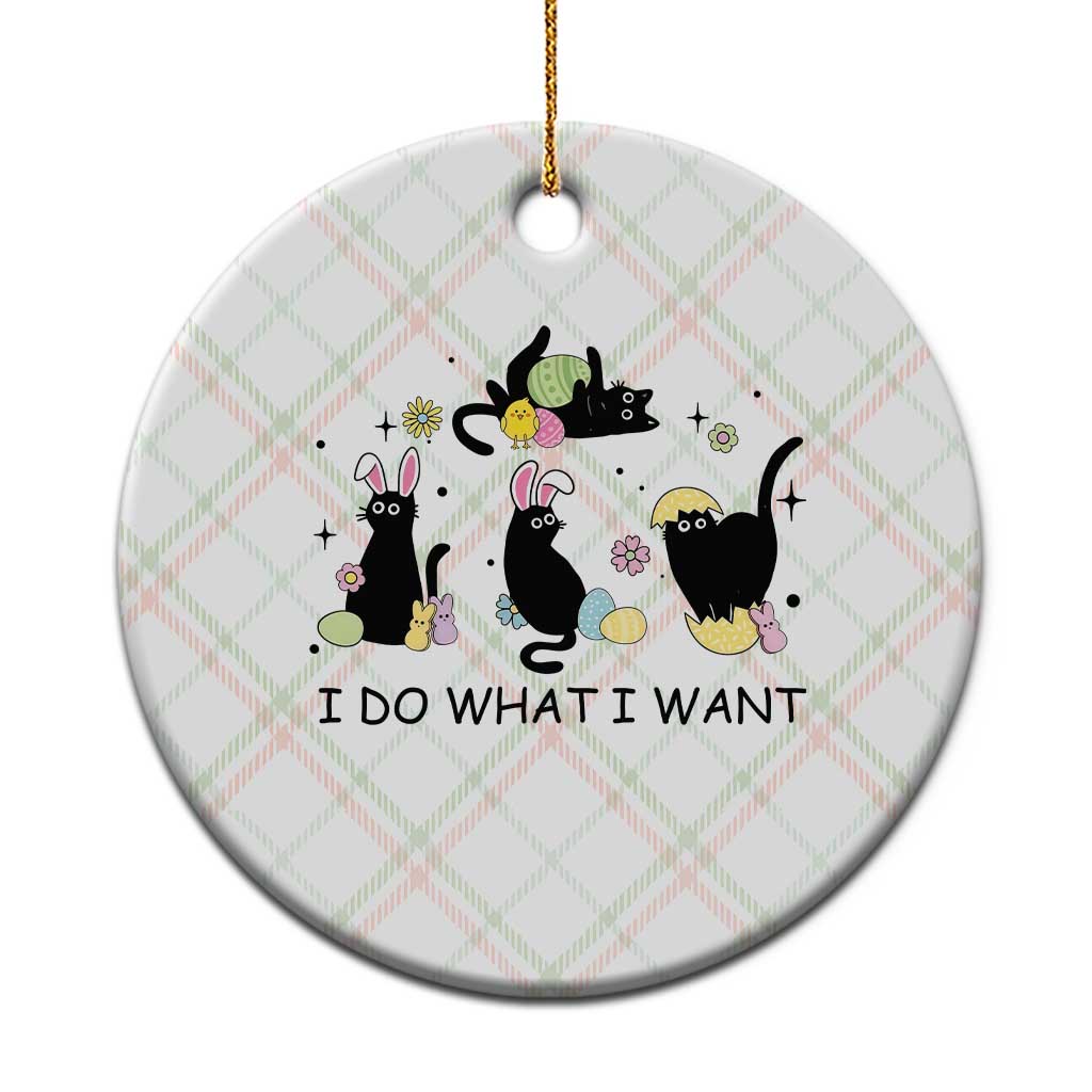 Funny Easter Black Cat Ceramic Ornament I Do What I Want TS14 1pc Christmas Plaid Print Your Wear