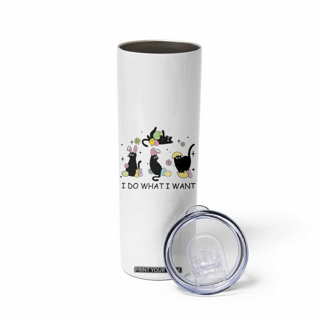 Funny Easter Black Cat Skinny Tumbler I Do What I Want TS14 Print Your Wear