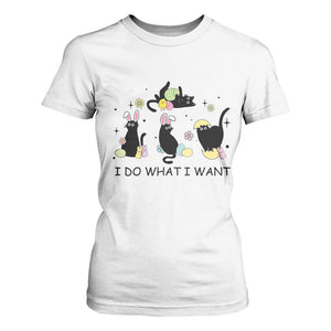 Funny Easter Black Cat T Shirt For Women I Do What I Want TS14 White Print Your Wear