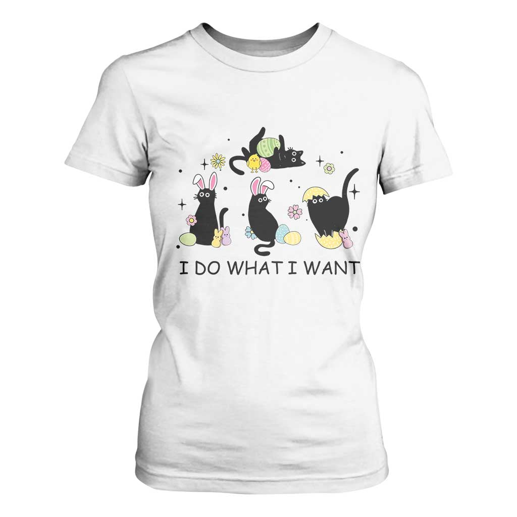 Funny Easter Black Cat T Shirt For Women I Do What I Want TS14 White Print Your Wear