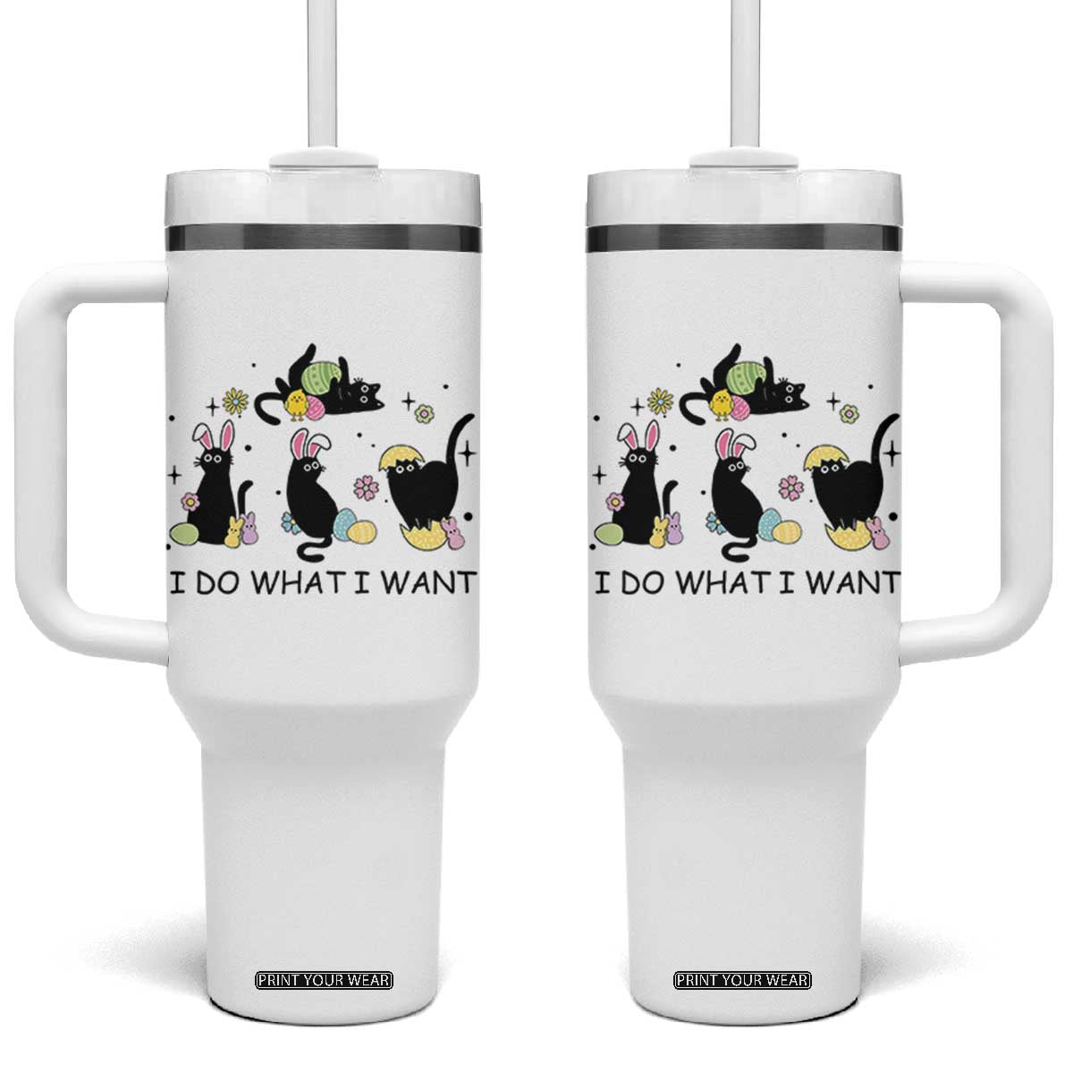 Funny Easter Black Cat Tumbler With Handle I Do What I Want TS14 One Size: 40 oz White Print Your Wear
