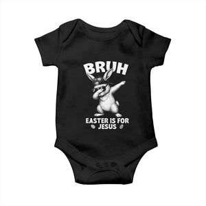 Christian Easter Bunny Baby Onesie Bruh Easter Is For Jesus TS14 Black Print Your Wear