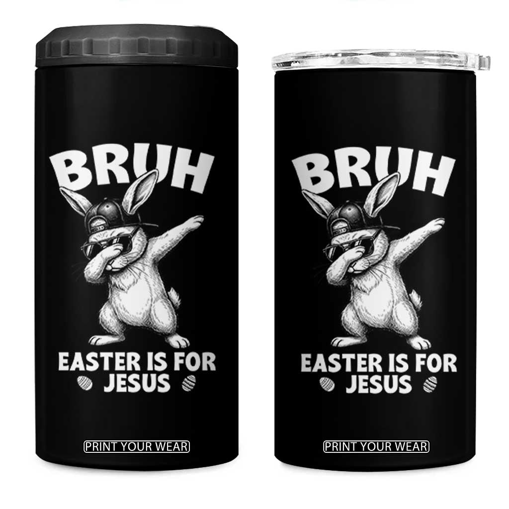 Christian Easter Bunny 4 in 1 Can Cooler Tumbler Bruh Easter Is For Jesus TS14 One Size: 16 oz Black Print Your Wear