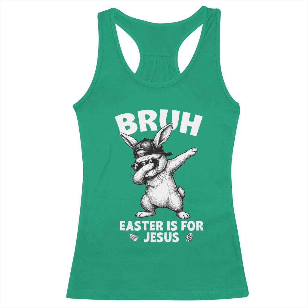 Christian Easter Bunny Racerback Tank Top Bruh Easter Is For Jesus TS14 Irish Green Print Your Wear