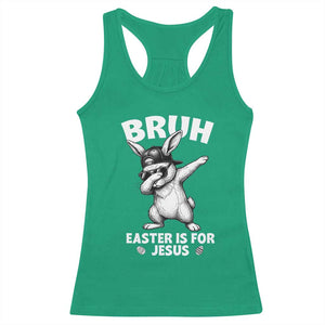 Christian Easter Bunny Racerback Tank Top Bruh Easter Is For Jesus TS14 Irish Green Print Your Wear