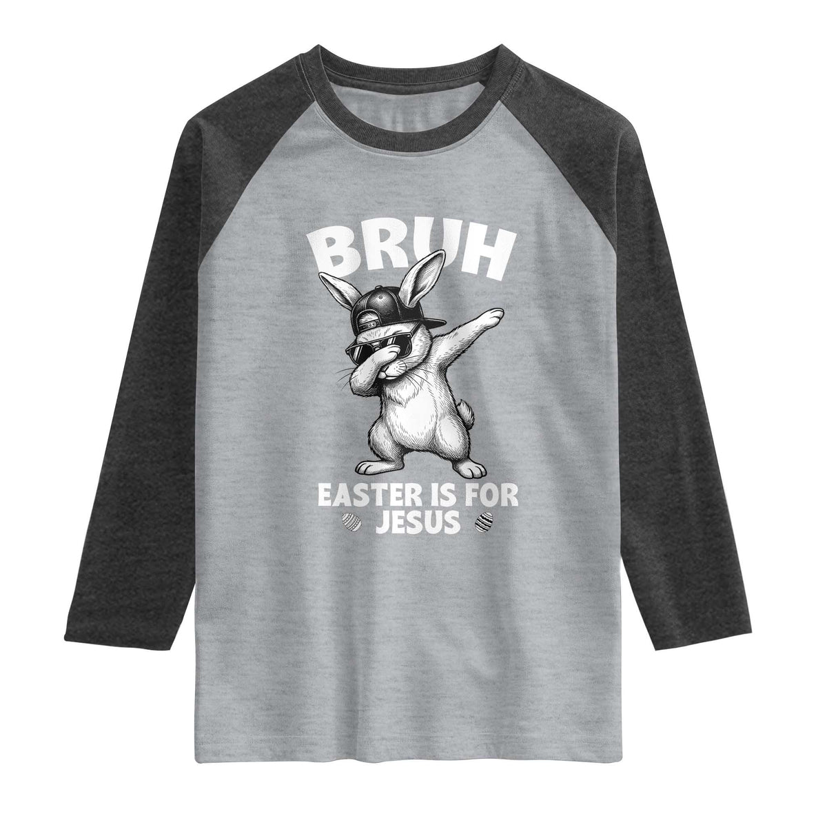 Christian Easter Bunny Raglan Shirt Bruh Easter Is For Jesus TS14 Heather Gray Heather Charcoal Print Your Wear