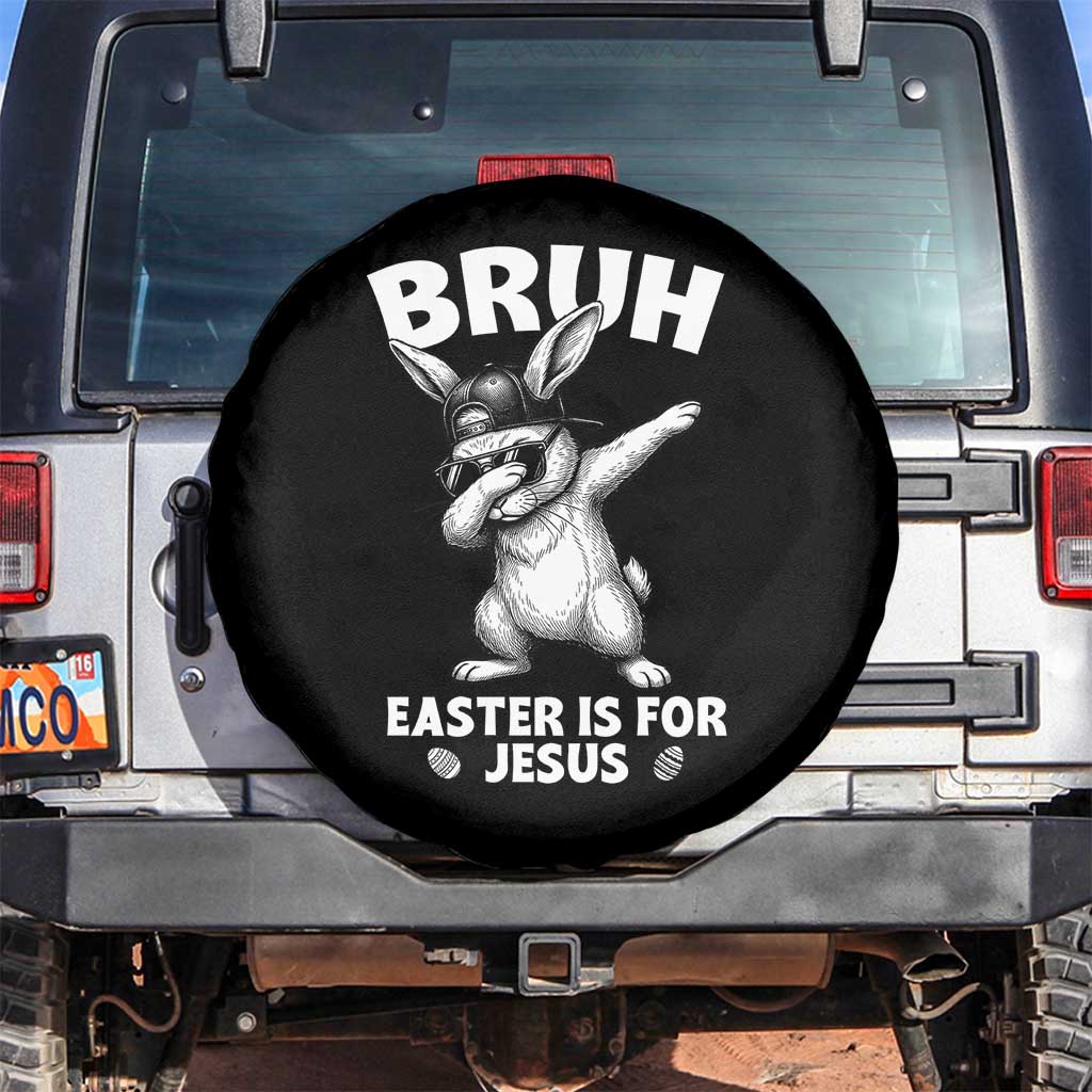 Christian Easter Bunny Spare Tire Cover Bruh Easter Is For Jesus TS14 No hole Black Print Your Wear