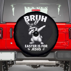 Christian Easter Bunny Spare Tire Cover Bruh Easter Is For Jesus TS14 Black Print Your Wear