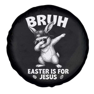 Christian Easter Bunny Spare Tire Cover Bruh Easter Is For Jesus TS14 Print Your Wear