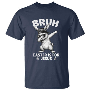 Christian Easter Bunny T Shirt Bruh Easter Is For Jesus TS14 Navy Print Your Wear