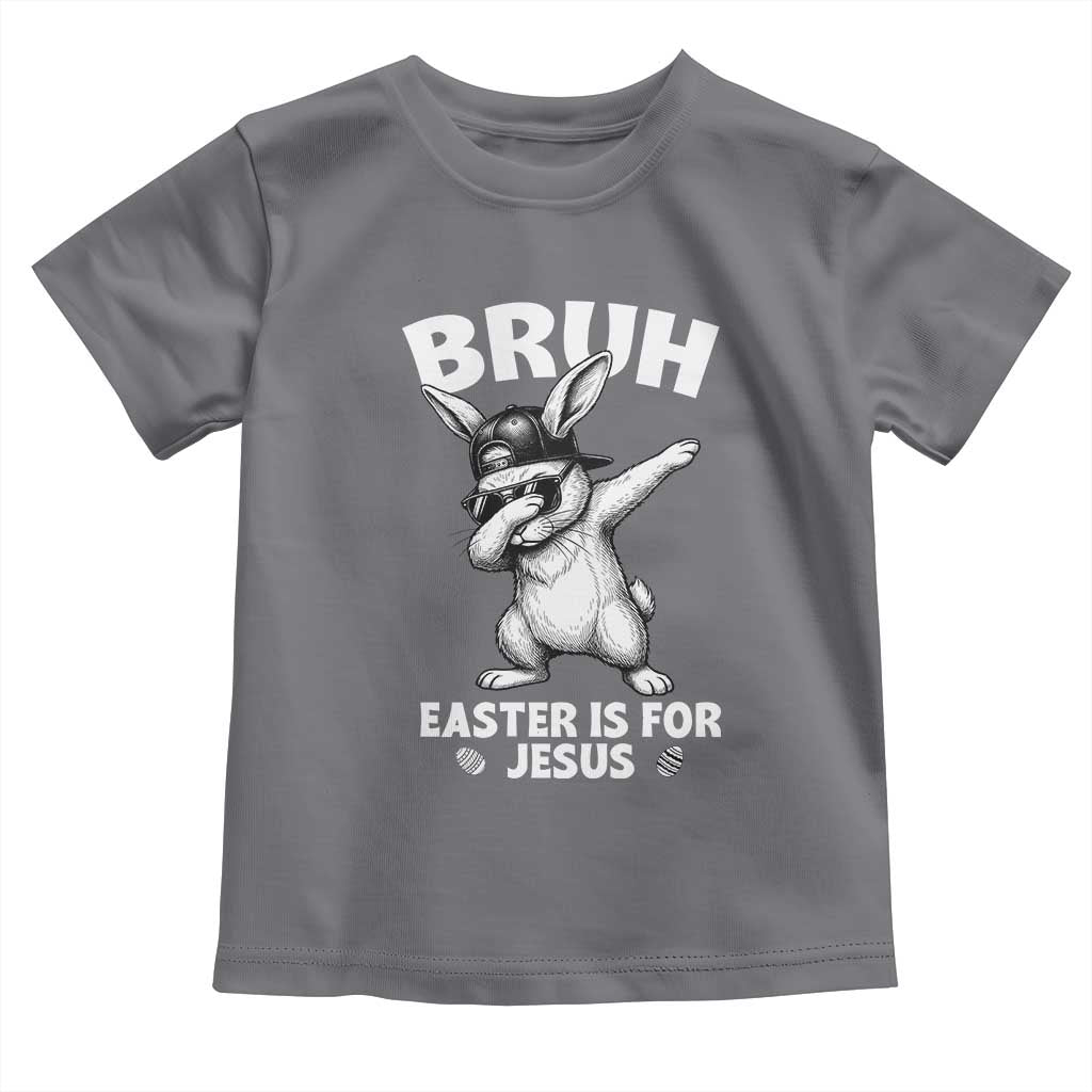 Christian Easter Bunny Toddler T Shirt Bruh Easter Is For Jesus TS14 Charcoal Print Your Wear