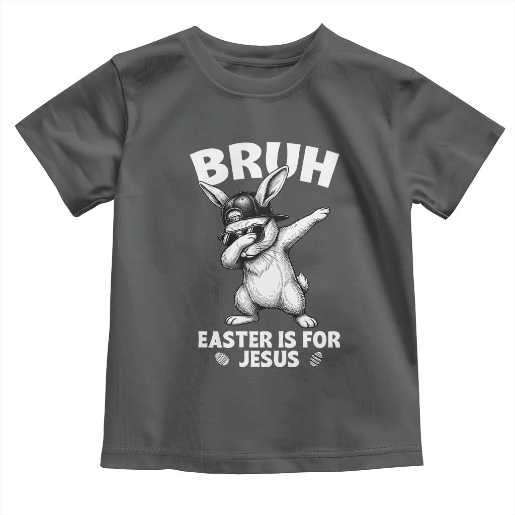 Christian Easter Bunny Toddler T Shirt Bruh Easter Is For Jesus TS14 Dark Heather Print Your Wear