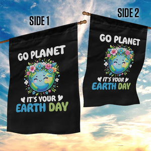 Go Planet It's Your Earth Day Garden Flag Funny Sarcastic Nature Lover TS14 Print Your Wear