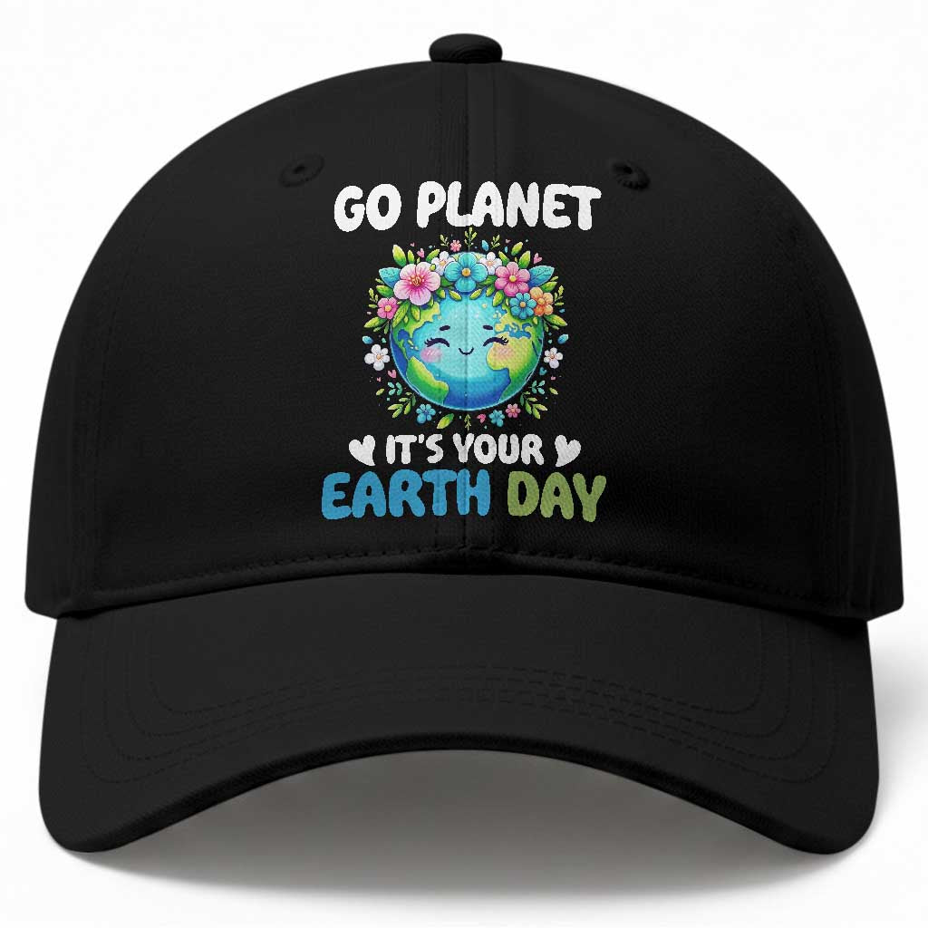 Go Planet It's Your Earth Day Baseball Cap Funny Sarcastic Nature Lover TS14 Print Your Wear