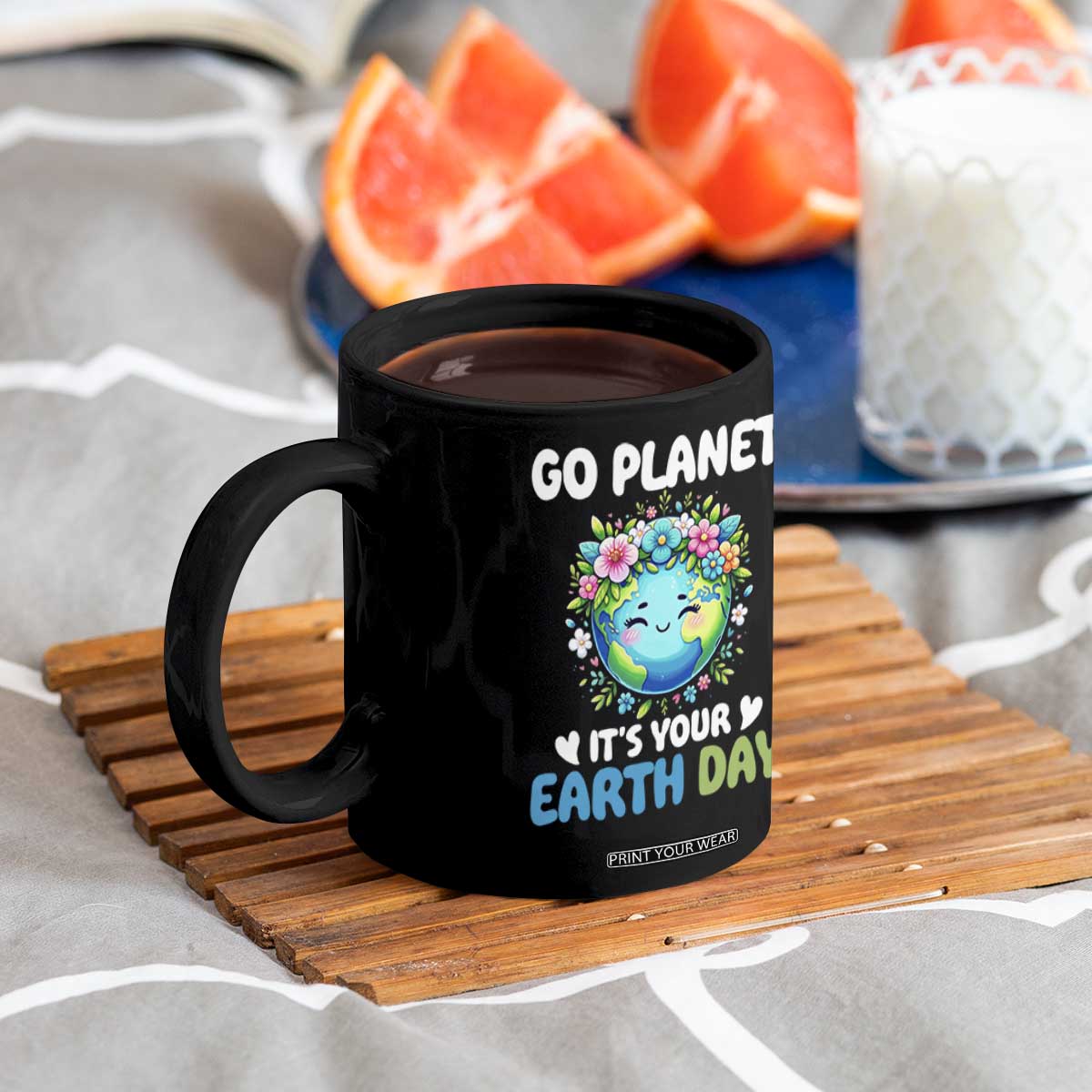 Go Planet It's Your Earth Day Coffee Mug Funny Sarcastic Nature Lover TS14 Print Your Wear
