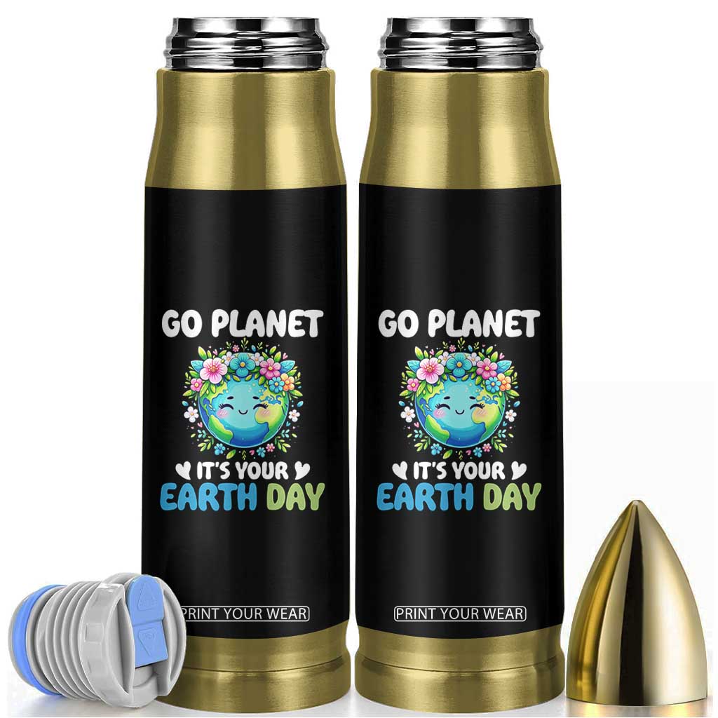 Go Planet It's Your Earth Day Bullet Tumbler Funny Sarcastic Nature Lover TS14 Black Print Your Wear