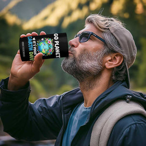 Go Planet It's Your Earth Day 4 in 1 Can Cooler Tumbler Funny Sarcastic Nature Lover TS14 Print Your Wear